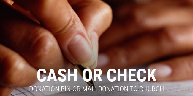 Cash or Check: Donation Bin or Mail Donation to Church