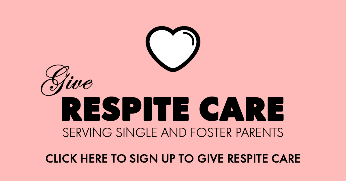 Volutneer to Give Respite Care - Serving Single and Foster Parents