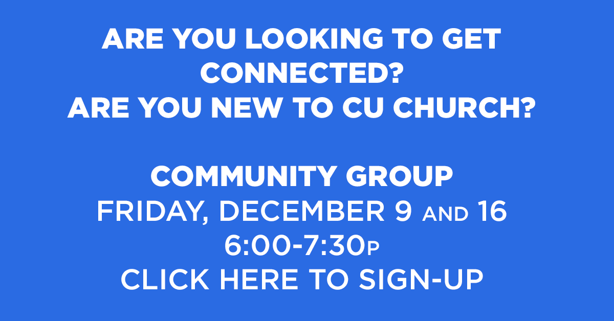 CU Church - Community Group December 9 and 16