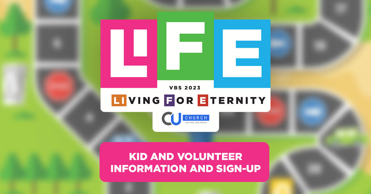 VBS - LI.F.E: Living for Eternity - June 5-8  - Kid and Volunteer Sign-up