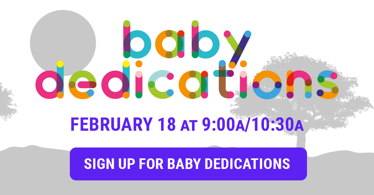 Baby Dedications - February 18, 2024 - Sign-up Here