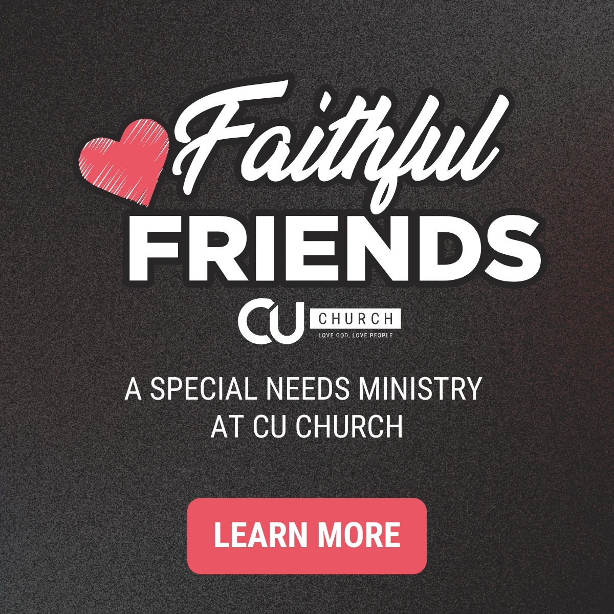 Faithful Friends - A Special Needs Ministry at CU Church - Learn More